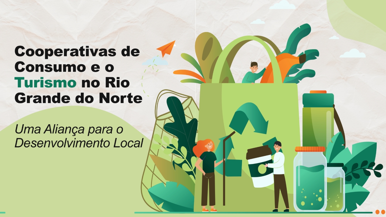 Cooperativas de Consumo e o Turismo no Rio Grande do Norte: Uma Aliança para o Desenvolvimento Local